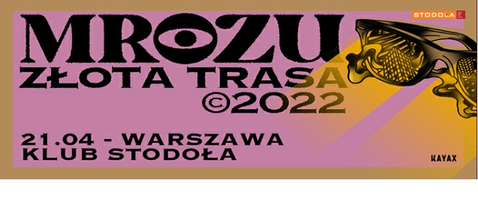 MROZU wystąpi w Klubie Stodoła w ramach Złotej Trasy 2022!